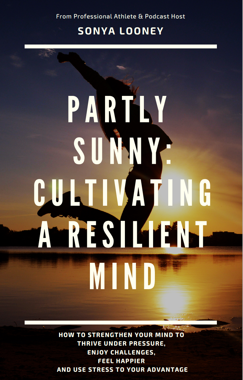 Partly Sunny: Cultivating a Resilient Mind Ebook by Sonya Looney