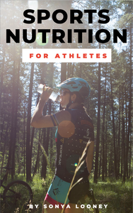 Sports Nutrition Basics for Endurance Athletes eBook by Sonya Looney